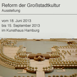 Ausstellung2013 | Die Reform der Großstadtkultur |